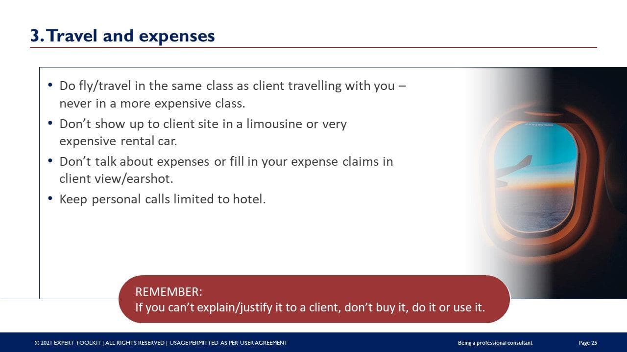 Slide titled "3. Travel and Expenses."
Drawing from the guidelines in "Being a Professional Consultant" by Purchase Only, this slide provides essential consulting tips like traveling in the client's class, steering clear of luxury car rentals, and maintaining professionalism during calls to the hotel. A red box reminder accentuates: "If you can’t explain or justify it to a client, refrain from purchasing, doing, or using it.