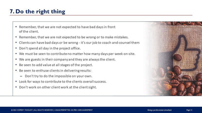 A presentation slide titled "7. Do the right thing" showcases guidelines from *Being a Professional Consultant* by Purchase Only | No Online Access, focusing on client interactions. To the right, coffee beans arranged in a thumbs-up symbol highlight ethical practices such as maintaining positivity, delivering added value, and avoiding other work while on-site as a consultant.