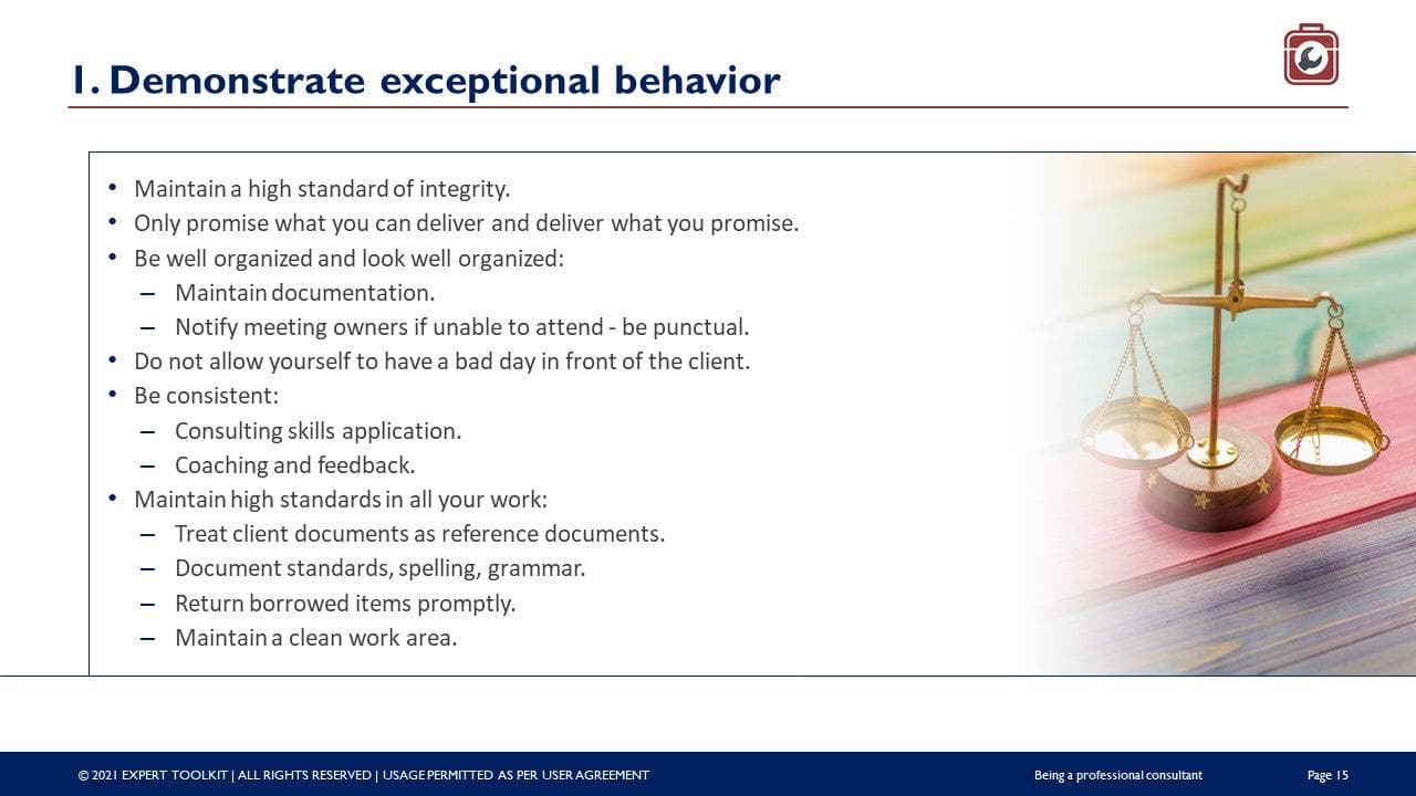 A presentation slide titled "1. Demonstrate Exceptional Behavior" showcases consulting guidelines, emphasizing the importance of maintaining integrity, organization, and high standards. To the right, an image of balanced scales symbolizes ethics and fairness. The slide's footer features text from the professional consultant guide "Being a Professional Consultant," by Purchase Only | No Online Access.