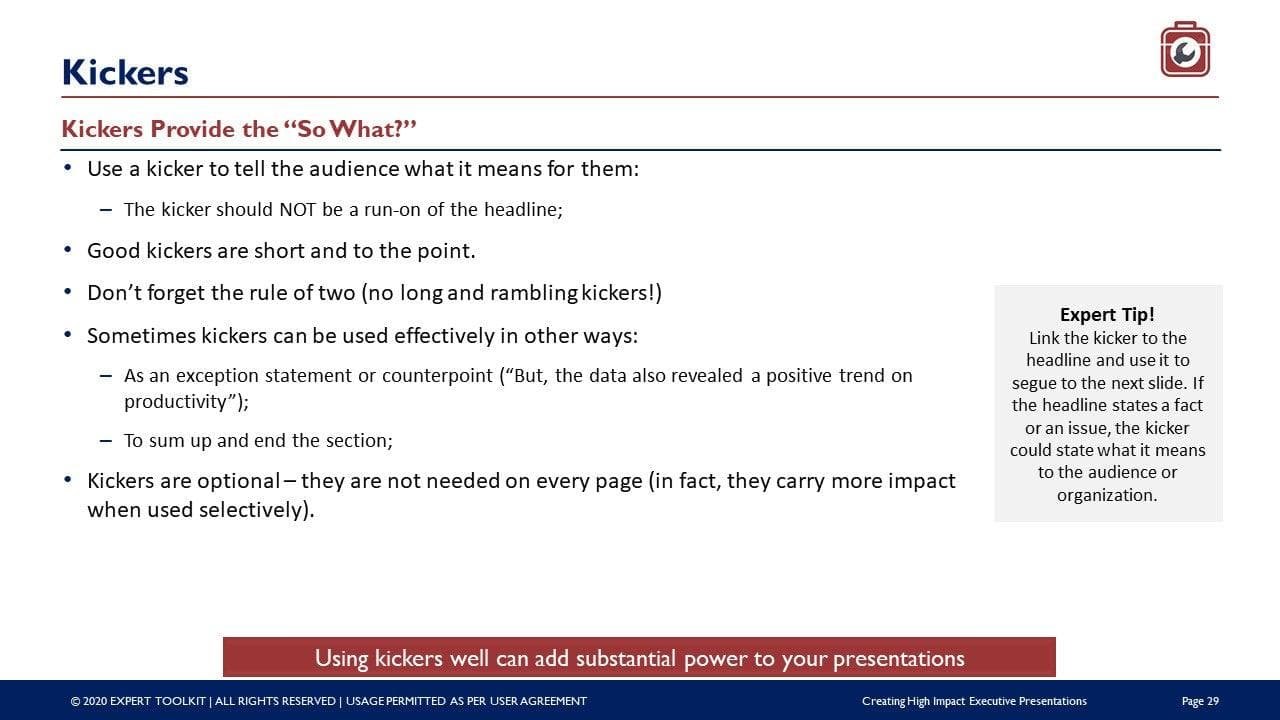 A slide titled "Kickers" in the product "Creating High Impact Executive Presentations" from Purchase Only | No Online Access provides guidance on effectively using kickers in executive presentations. It advises avoiding run-on sentences and suggests incorporating kickers for summaries or exceptions. An expert tip recommends connecting the kicker to the headline, which enhances persuasive storytelling, while a footer emphasizes their role in impactful communication.